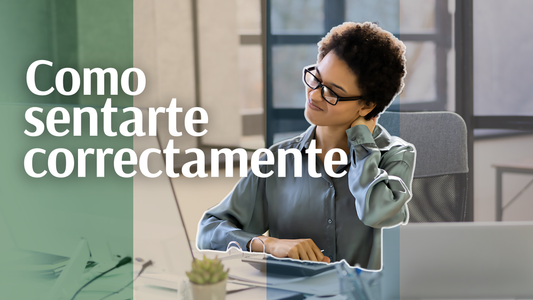 Cómo sentarte correctamente: guía ergonómica para prevenir dolores y mejorar tu postura